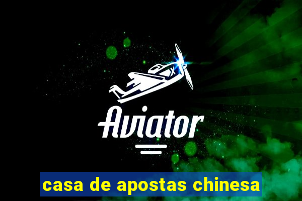 casa de apostas chinesa